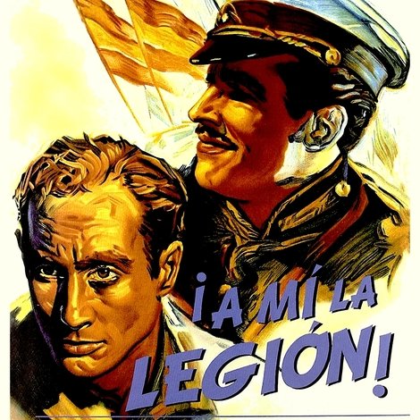 ¡A mí la Legión!