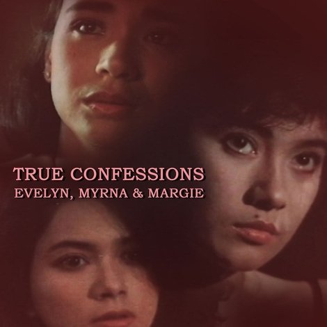 True Confessions: Evelyn, Myrna, & Margie