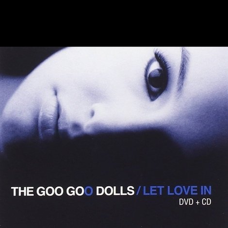Goo Goo Dolls Let Love In - Live And Intimate