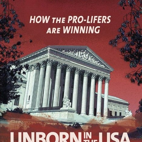 Unborn in the USA: Inside the War on Abortion