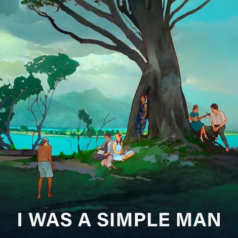 I Was a Simple Man