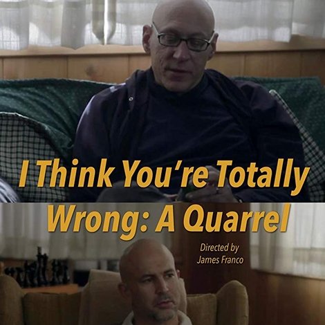 I Think You're Totally Wrong: A Quarrel