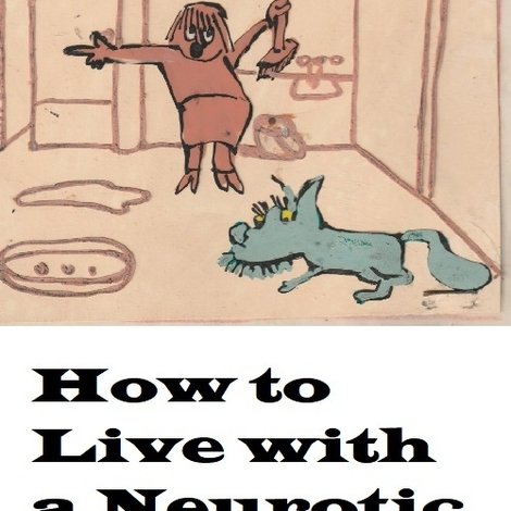 How to Live with a Neurotic Dog