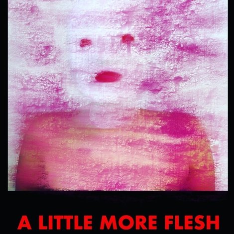 A Little More Flesh II