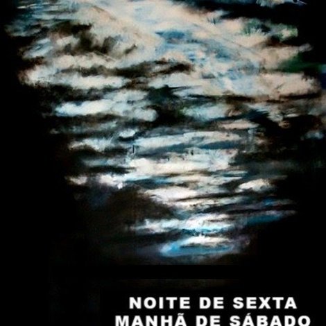 Noite de Sexta, Manhã de sábado