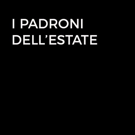 I padroni dell'estate