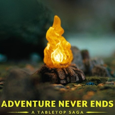 Adventure Never Ends: A Tabletop Saga