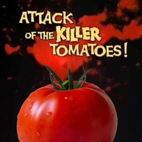Attack of the Killer Tomatoes