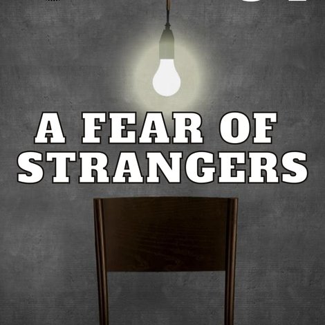 A Fear of Strangers
