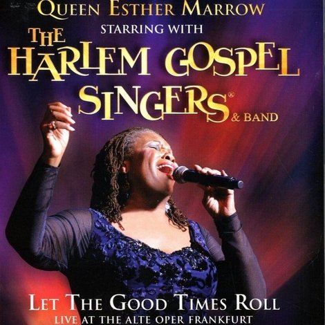 Queen Esther Marrow with the Harlem Gospel Singers & Band: Let the Good Times Roll