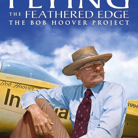 Flying the Feathered Edge: The Bob Hoover Project