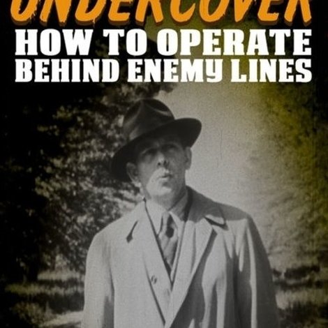 Undercover: How to Operate Behind Enemy Lines