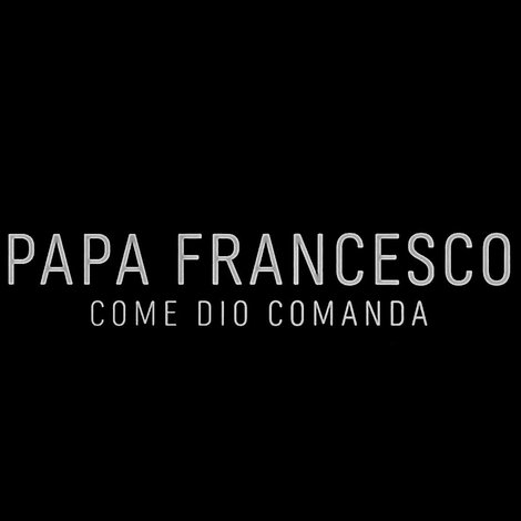 Papa Francesco: Come Dio comanda