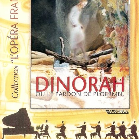Meyerbeer: Dinorah, ou le pardon de Ploërmel