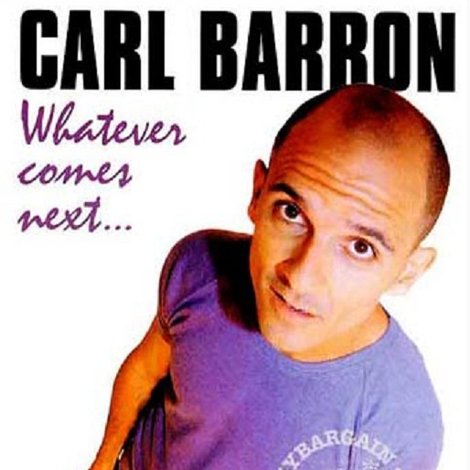 Carl Barron: Whatever Comes Next