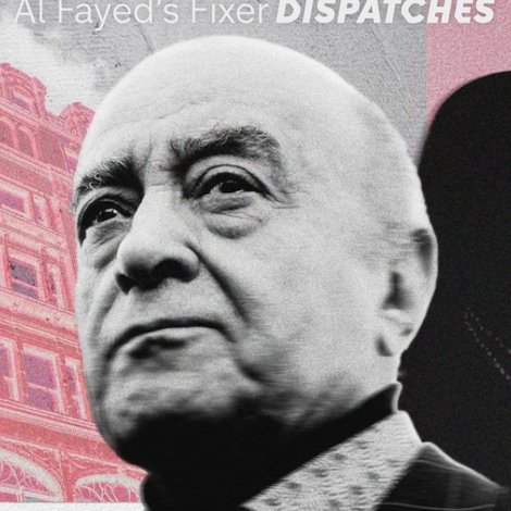 Delivered to a Predator: Al Fayed's Fixer