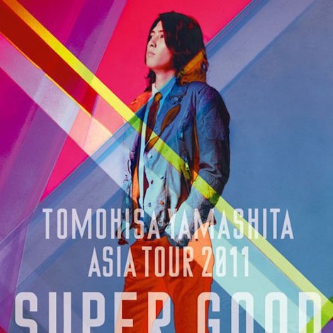 TOMOHISA YAMASHITA ASIA TOUR 2011 SUPER GOOD SUPER BAD