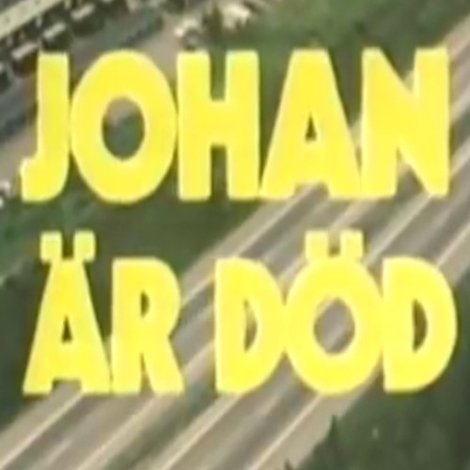 Johan är död