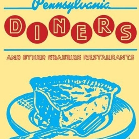 Pennsylvania Diners and Other Roadside Restaurants