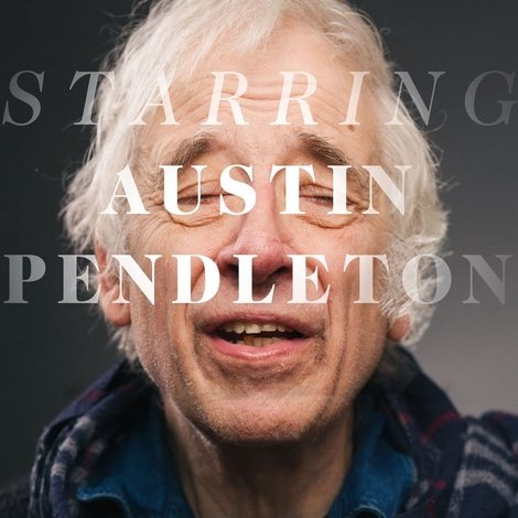 Starring Austin Pendleton