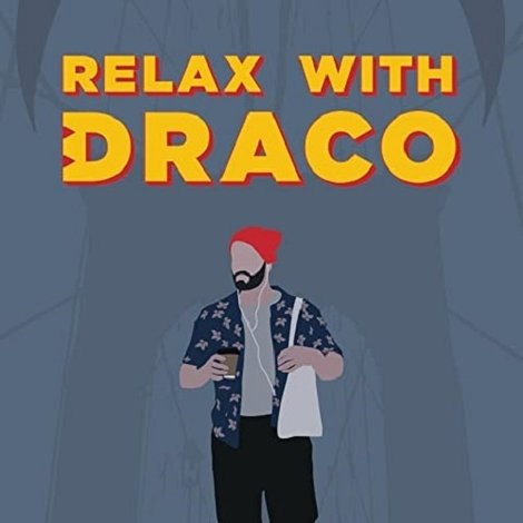 Relax with Draco
