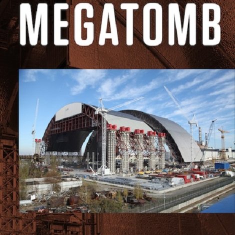 Inside Chernobyl's Mega Tomb