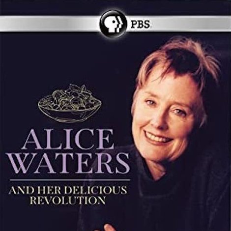 Alice Waters and Her Delicious Revolution