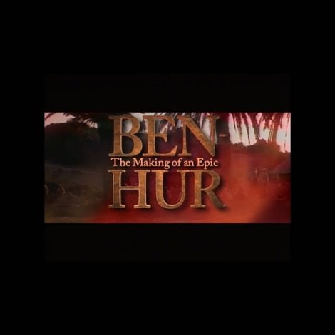 Ben-Hur: The Making of an Epic
