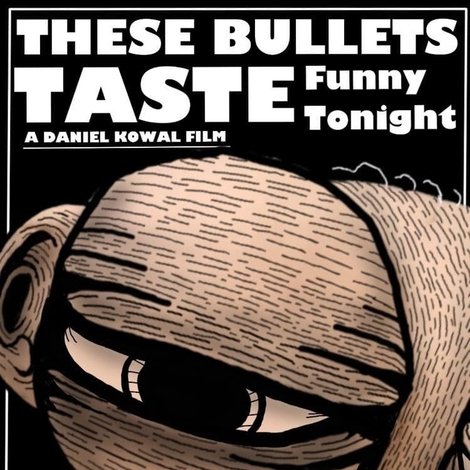 These Bullets Taste Funny Tonight