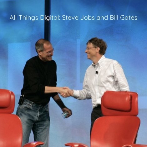 All Things Digital: Steve Jobs and Bill Gates