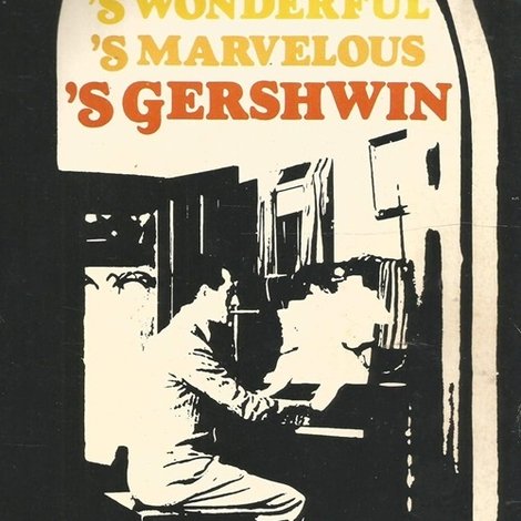 S Wonderful, 'S Marvelous, 'S Gershwin