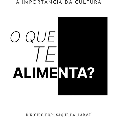 O Que Te Alimenta?