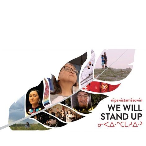 nîpawistamâsowin : We Will Stand Up