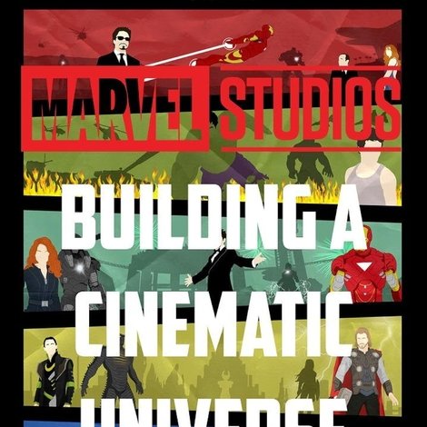 Marvel Studios: Building a Cinematic Universe