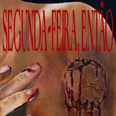 Segunda-Feira, Então