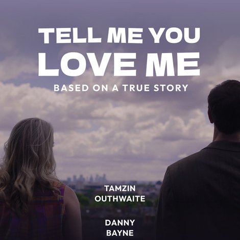 Tell Me You Love Me