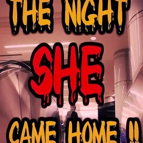 The Night She Came Home!!