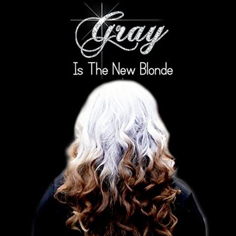 Gray Is the New Blonde