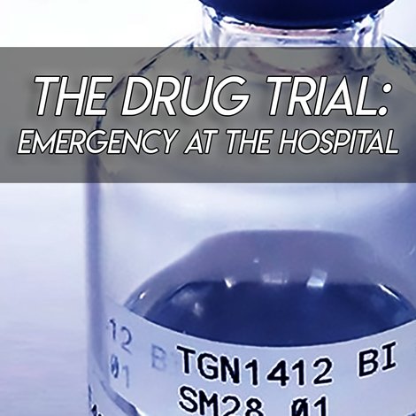 The Drug Trial: Emergency at the Hospital
