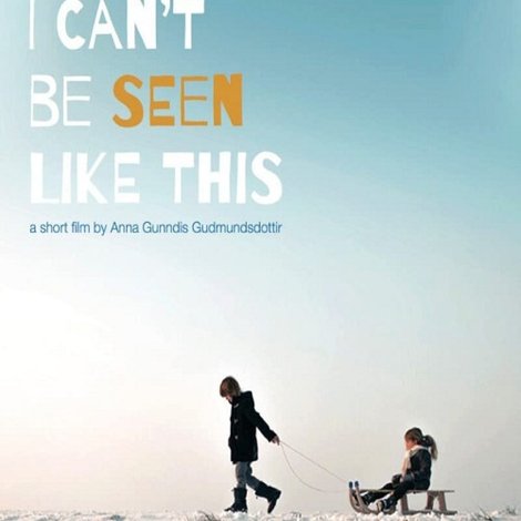 I can't be seen like this