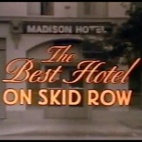 The Best Hotel on Skid Row