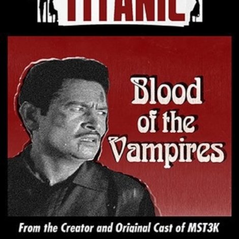 Cinematic Titanic: Blood of the Vampires