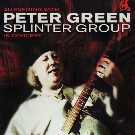 Peter Green: Splinter Group - In Concert