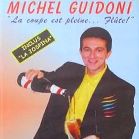 Michel Guidoni - La coupe est pleine... flûte