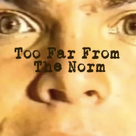 Too Far from the Norm