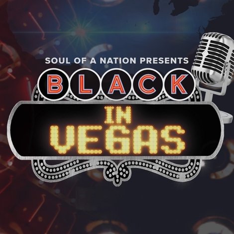 Soul of a Nation Presents: Black in Vegas