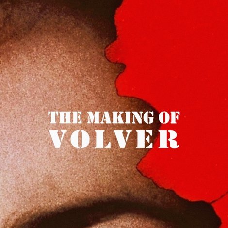 The Making of Volver