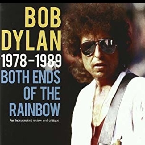 Bob Dylan: 1978-1989 - Both Ends of the Rainbow