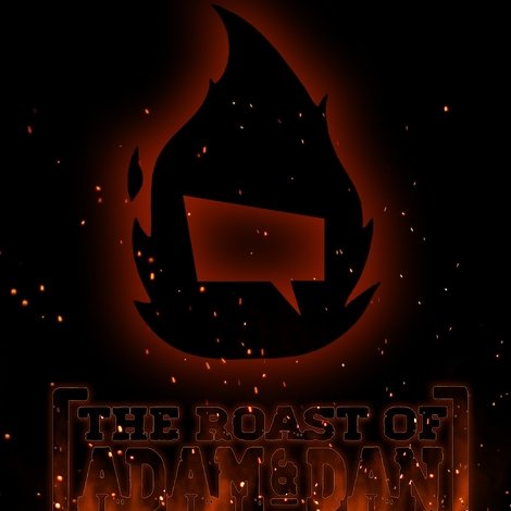 Have A Word: The Roast of Adam and Dan