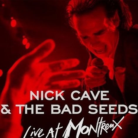 Nick Cave & The Bad Seeds - Live in Montreux 2022